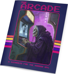 The Arcade: A Scenario for The Horror Roleplaying Game (ETA: 2025 Q1)